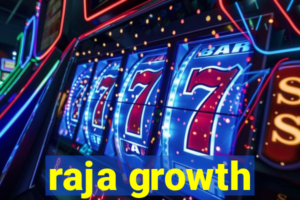 raja growth