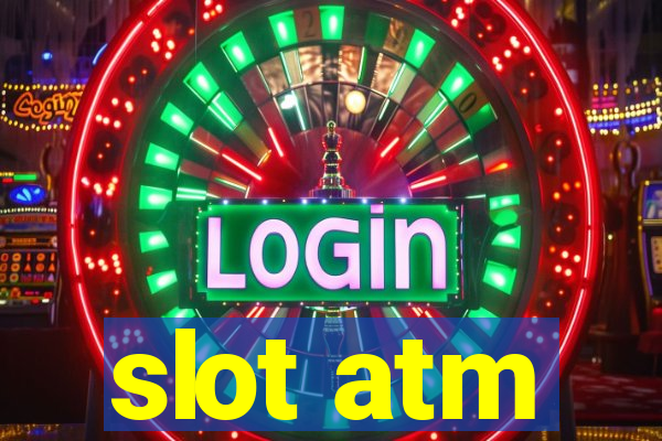 slot atm