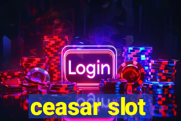 ceasar slot