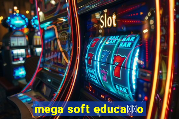 mega soft educa莽茫o