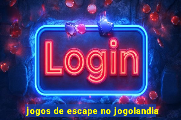 jogos de escape no jogolandia