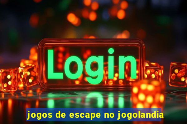 jogos de escape no jogolandia