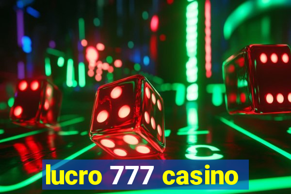 lucro 777 casino