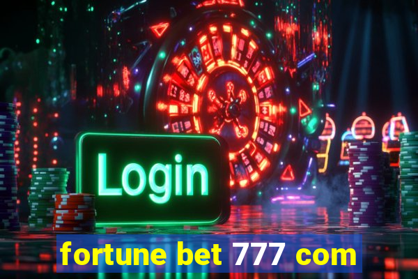 fortune bet 777 com