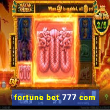 fortune bet 777 com