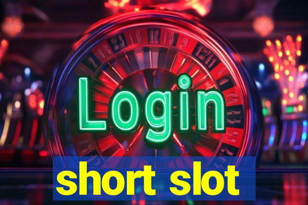 short slot