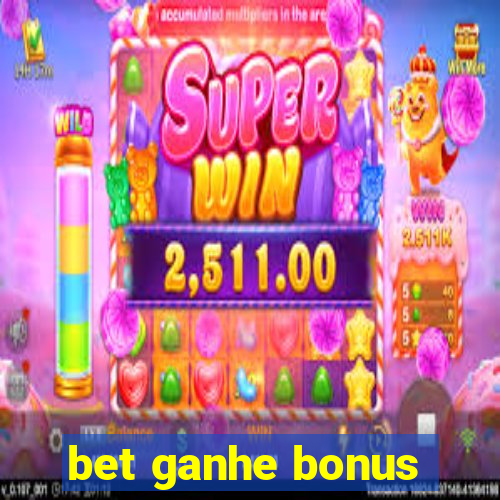 bet ganhe bonus