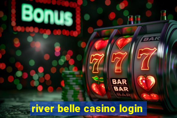 river belle casino login