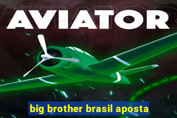 big brother brasil aposta