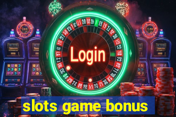 slots game bonus