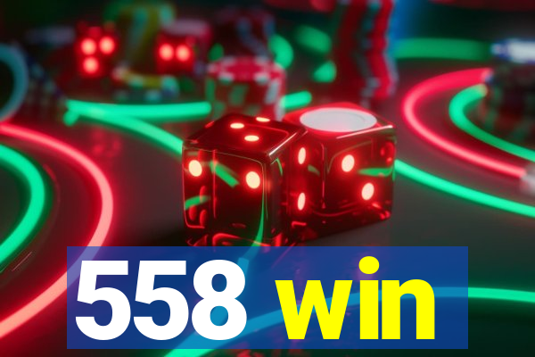 558 win