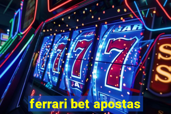 ferrari bet apostas