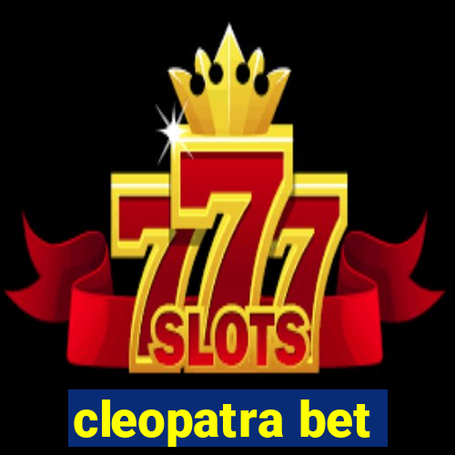 cleopatra bet