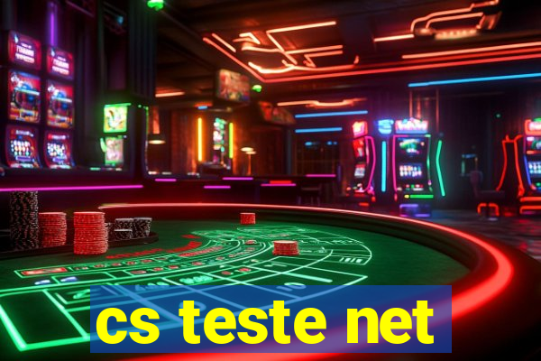 cs teste net