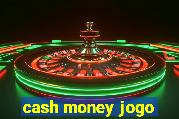 cash money jogo