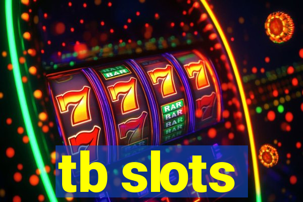 tb slots