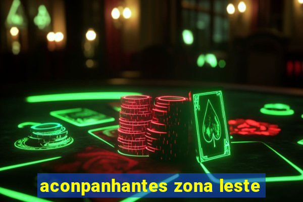 aconpanhantes zona leste