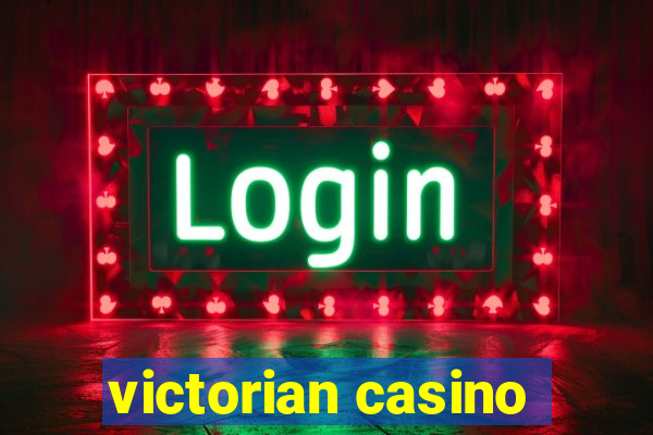 victorian casino