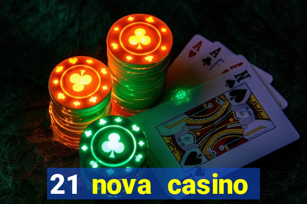 21 nova casino bonus code