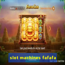 slot machines fafafa