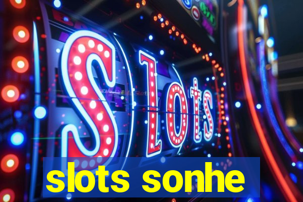 slots sonhe