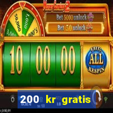 200 kr gratis casino uten innskudd