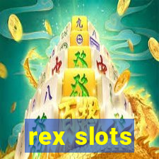 rex slots