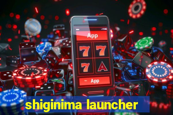 shiginima launcher