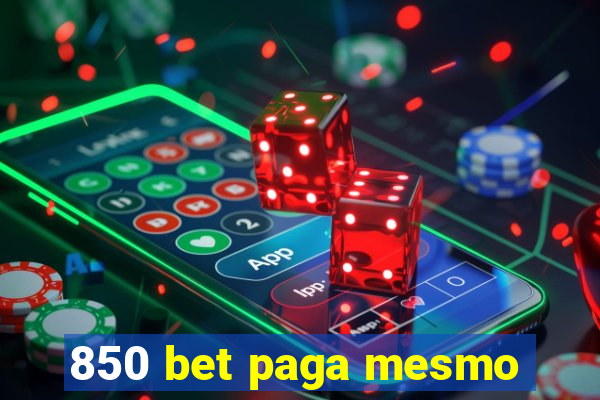 850 bet paga mesmo