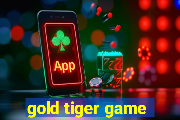 gold tiger game