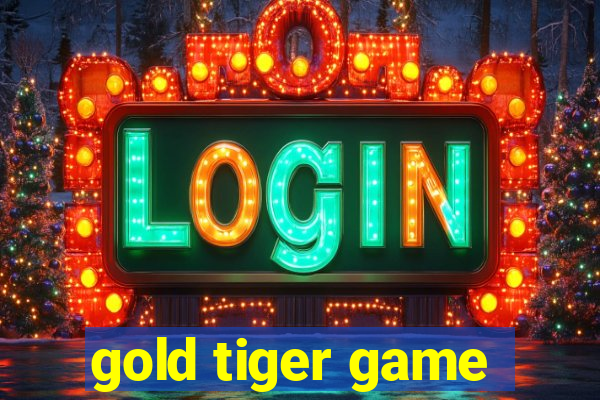 gold tiger game