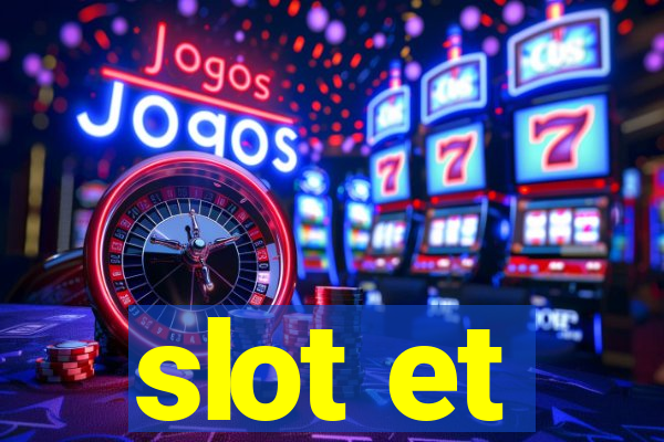 slot et