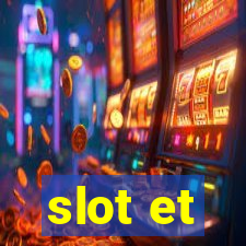 slot et