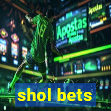 shol bets