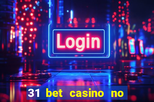 31 bet casino no deposit bonus