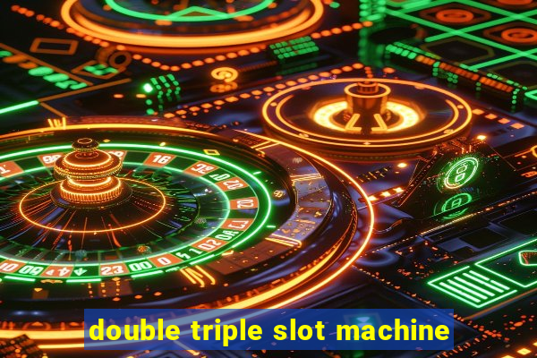 double triple slot machine