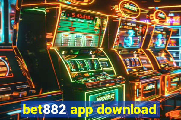 bet882 app download