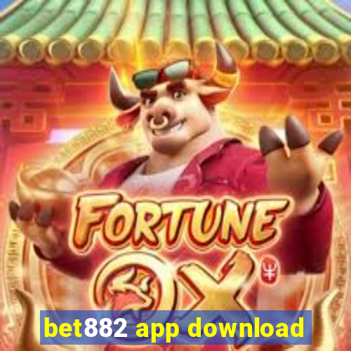 bet882 app download