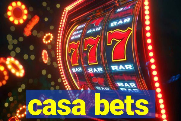 casa bets