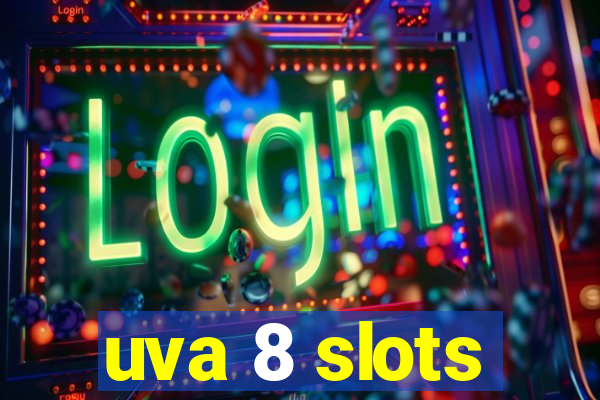 uva 8 slots