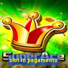 slot in pagamento