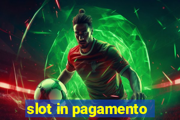 slot in pagamento