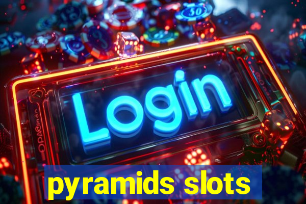 pyramids slots