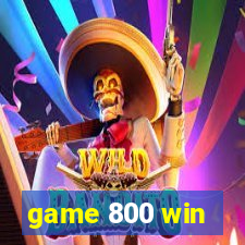 game 800 win