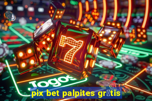 pix bet palpites gr谩tis