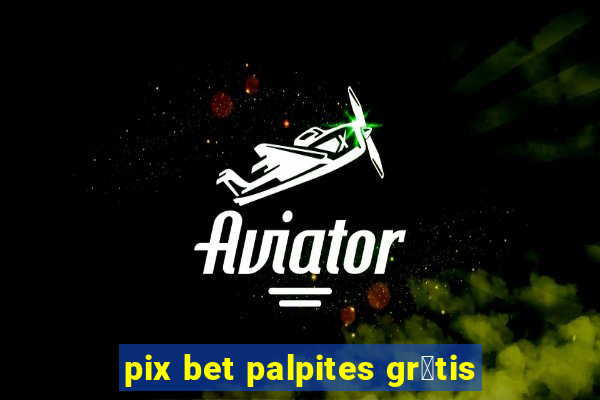 pix bet palpites gr谩tis