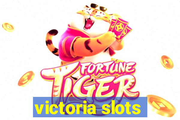 victoria slots