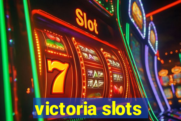 victoria slots