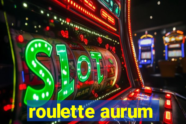 roulette aurum