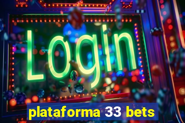 plataforma 33 bets